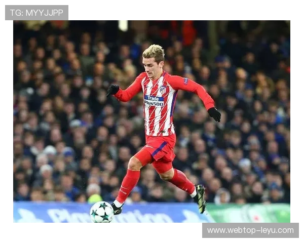 格列兹曼：西甲数据稳健，国家队表现再创佳绩